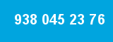 938 045 23 76